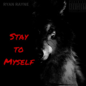 Stay to Myself (Explicit)