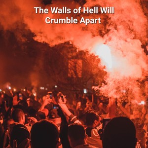 The Walls of Hell Will Crumble Apart (feat. Doc. Duke)