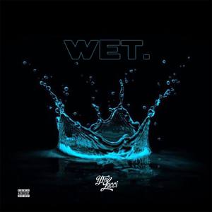 Wet (She Got That…)