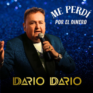 Dario Dario - Me Perdi Por El Dinero (Explicit)