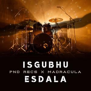 Is’gubhu Es’dala (feat. PND Recs)