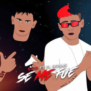 Se Me Fue (feat. El Rosas) (Explicit)
