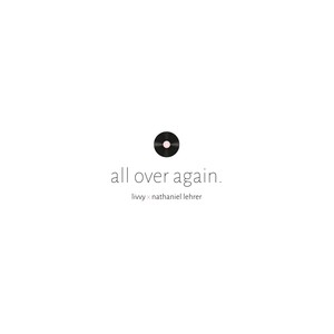 all over again (feat. Nathaniel Lehrer)