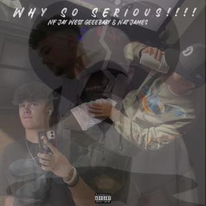Why so serious (feat. Nat James & Jay West) (Explicit)