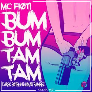 Bum Bum Tam Tam (feat. Darek Sotelo & Ozkar Ramirez)