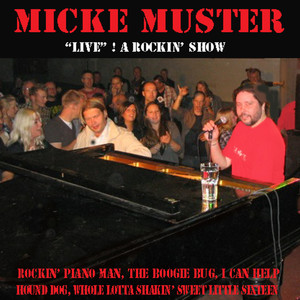 Micke Muster "Live"! a Rockin' Show! (Live)