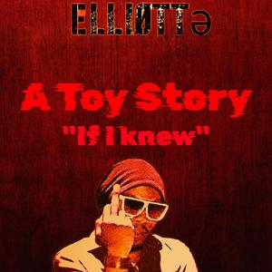 A Toy Story (If I Knew) (Explicit)