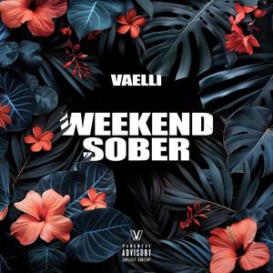 Weekend Sober (Explicit)