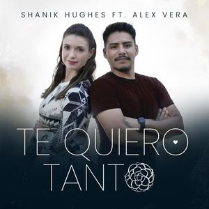 Te Quiero Tanto, Tanto (feat. Alex Vera)