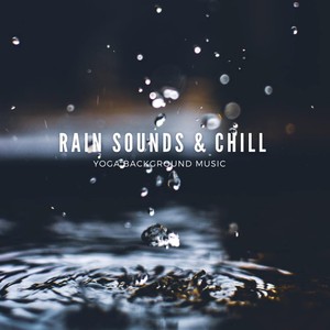 Rain Sounds & Chill