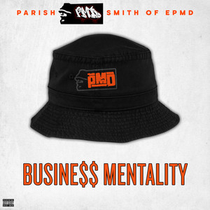 Business Mentality (EPMD Presents Parish "PMD" Smith) [Explicit]