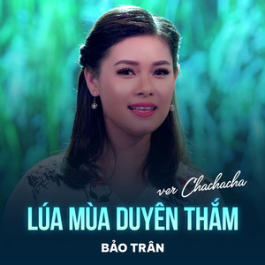 Lúa Mùa Duyên Thắm (Chachacha)