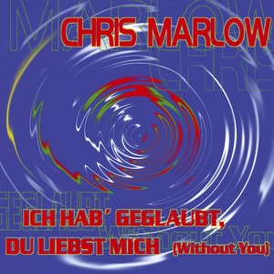 Ich hab' geglaubt, Du liebst mich (Without You) (Clubmix)