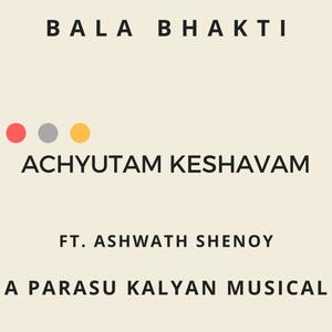 Achyutam Keshavam (feat. Ashwath Shenoy)