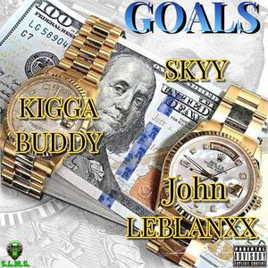 GOALS (feat. Kigga Buddy & John LeBlanxx) [Explicit]