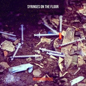 Syringes on the Floor (Explicit)