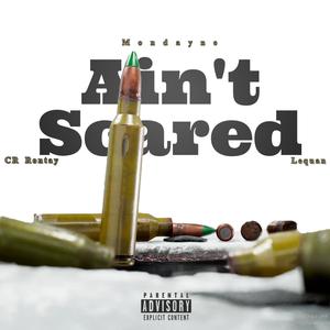 Ain't Scared (feat. CR Rontay & Lequan) (Explicit)