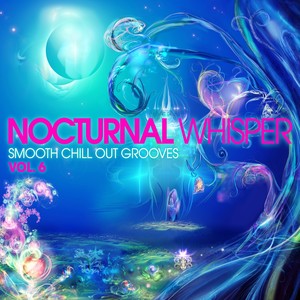 Nocturnal Whisper, Vol. 6(Smooth Chill Out Grooves)