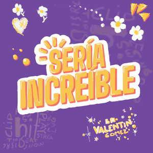 Sería Increíble