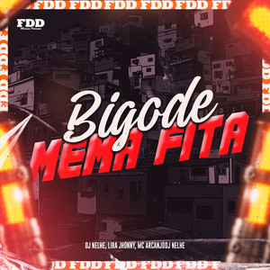 Bigode Mema Fita (Explicit)