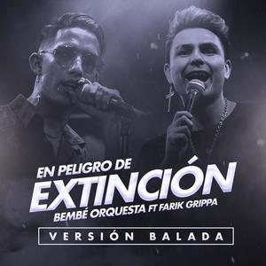 En Peligro de Extinción (Balada Versión)
