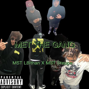 Met The Gang (feat. MST L8ithan) [Explicit]