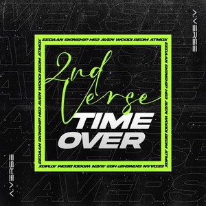 2nd Verse : Time Over