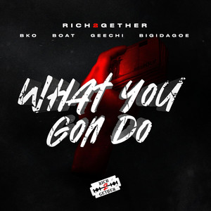 What You Gon Do (feat. BKO & Boat) (Explicit)