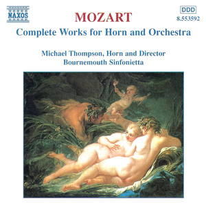 Mozart: Works for Horn and Orchestra (Complete)