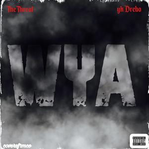 Wya (feat. TheThreat) [Explicit]