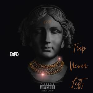 Trap Never Left (Explicit)