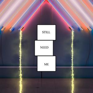 Still Need Me(Take Me Home)