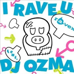 I RAVE U feat. DJ OZMA