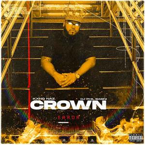 CROWN (feat. KXNG NAZ) [Explicit]