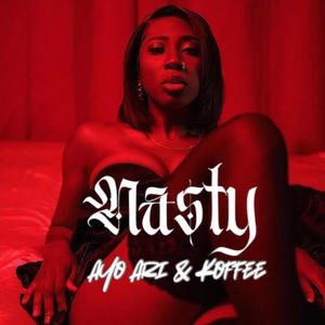 Nasty (feat. Koffee Hill) [Explicit]