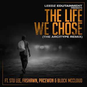 The Life We Chose (feat. Fashawn, Pacewon & Block McCloud) [The Arcitype Remix] [Explicit]