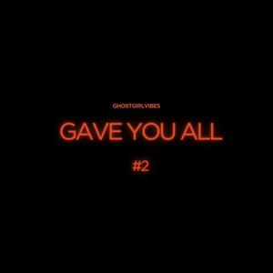 GAVE U ALL #2 (Explicit)