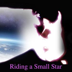 Riding a Small Star