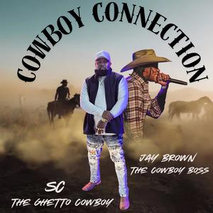COWBOY CONNECTION (feat. Jay Brown The Cowboy Boss) (Explicit)