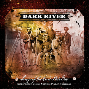 Dark River: Songs of the Civil War Era