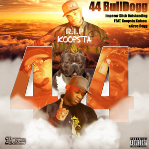 44 Bull Dogg (feat. Koopsta Knicca & Cree Dogg) [Explicit]