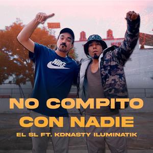 No Compito Con Nadie (feat. KDNASTY ILUMINATIK) (Explicit)
