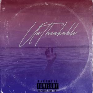 UnThinkable (Explicit)