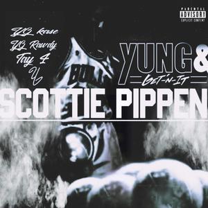 Sc0ttie Pippen (feat. YG Rawdy, YG Bam & Tay4) (Explicit)