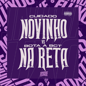 Cuidado Novinho vs Bota a BCT na Reta (Explicit)