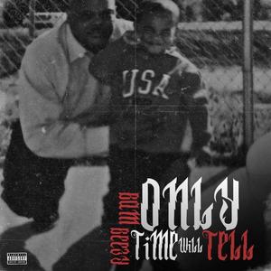 Only Time Will Tell (Explicit)