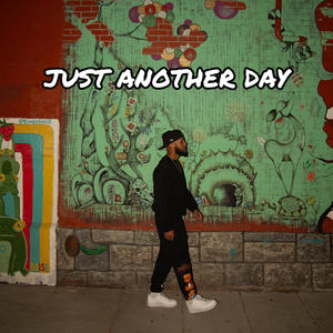 JUST ANOTHER DAY (Explicit)