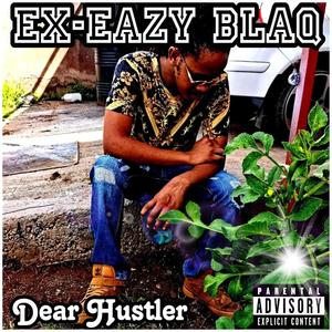 Dear Hustler (feat. Ex-Hard & Manaija) [Explicit]