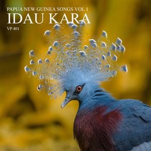 Idau Kara - Papua New Guinea Songs, Vol. 1