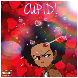 Cupid! (Are You Stupid) [Explicit]